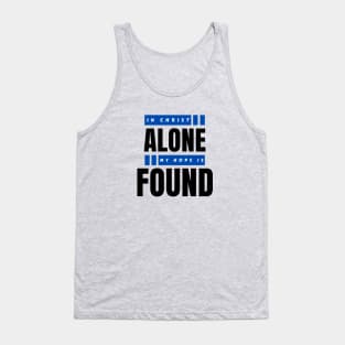 In Christ Alone My Hope Is Found | Christian Saying Tank Top